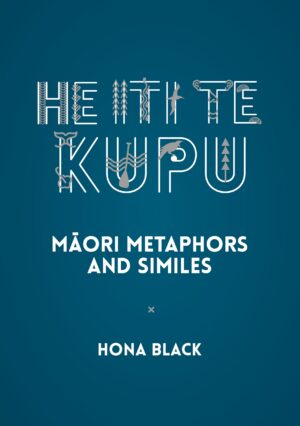 He Iti te Kupu: Māori Metaphors and Similes
