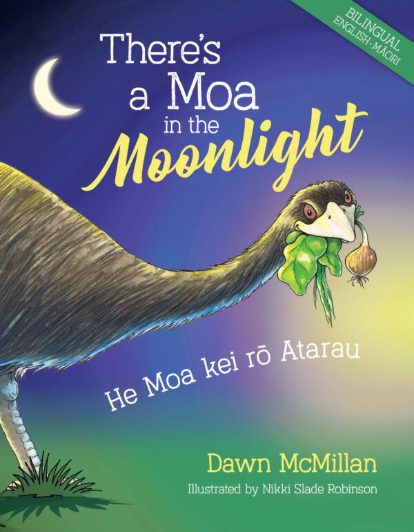 There's a Moa in the Moonlight: He Moa kei rō Atarau