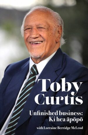 Toby Curtis: Unfinished Business: Ki hea āpōpō