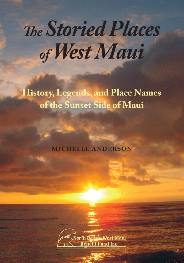The Storied Places of West Maui: History