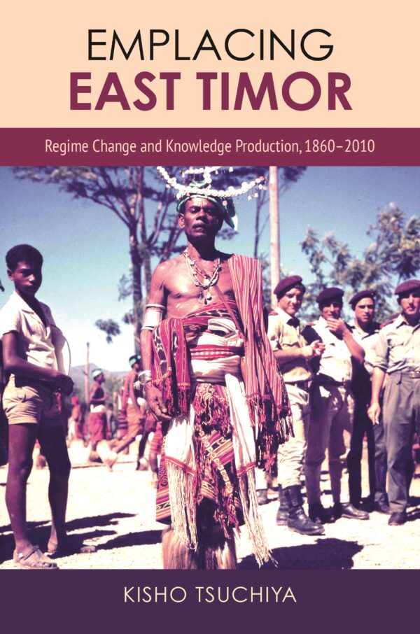 Emplacing East Timor: Regime Change and Knowledge Production