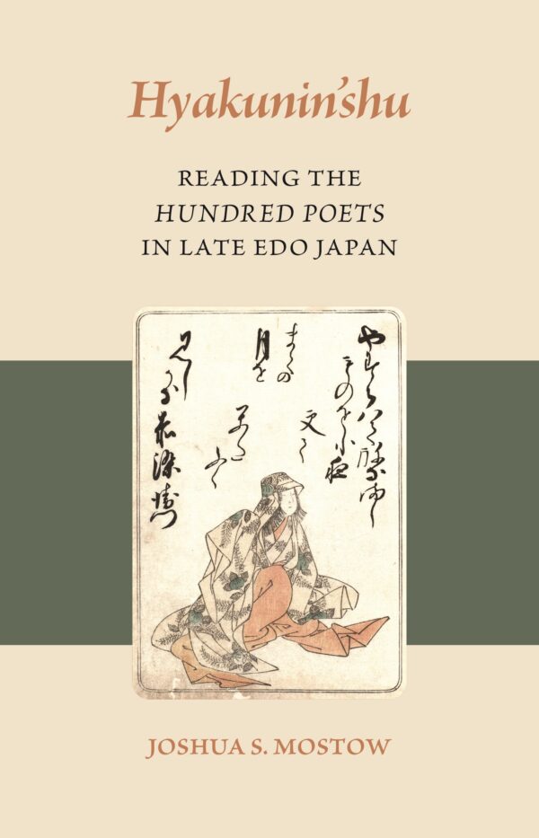 Hyakunin’shu: Reading the Hundred Poets in Late Edo Japan