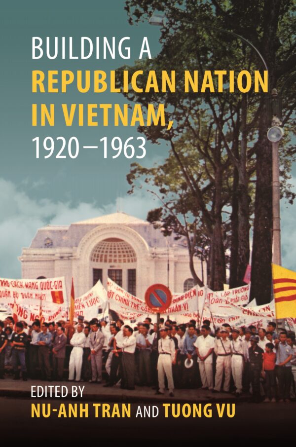 Building a Republican Nation in Vietnam, 1920–1963 – UH Press
