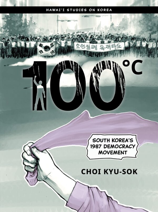 100°C: South Korea’s 1987 Democracy Movement