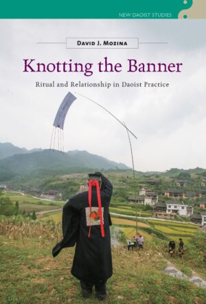 Knotting the Banner: Ritual and Relationship in Daoist Practice