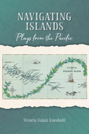 Navigating Islands: Plays from the Pacific