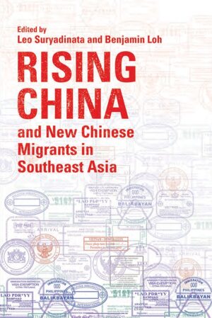 Rising China and New Chinese Migrants in Southeast Asia