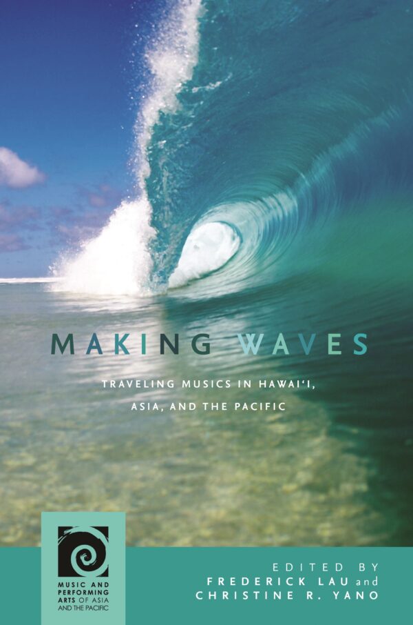 Making Waves: Traveling Musics in Hawai‘i