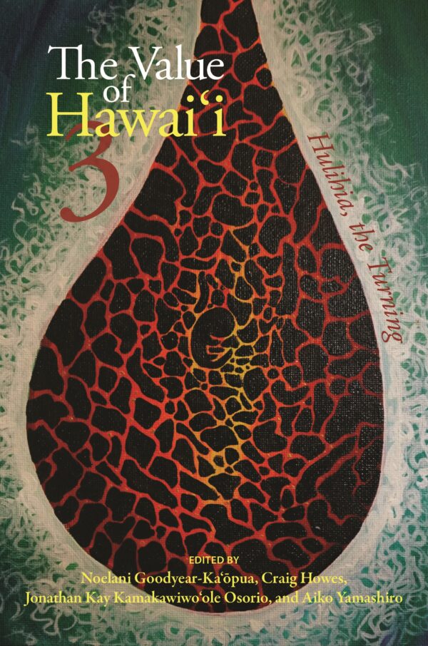 The Value of Hawaiʻi 3: Hulihia