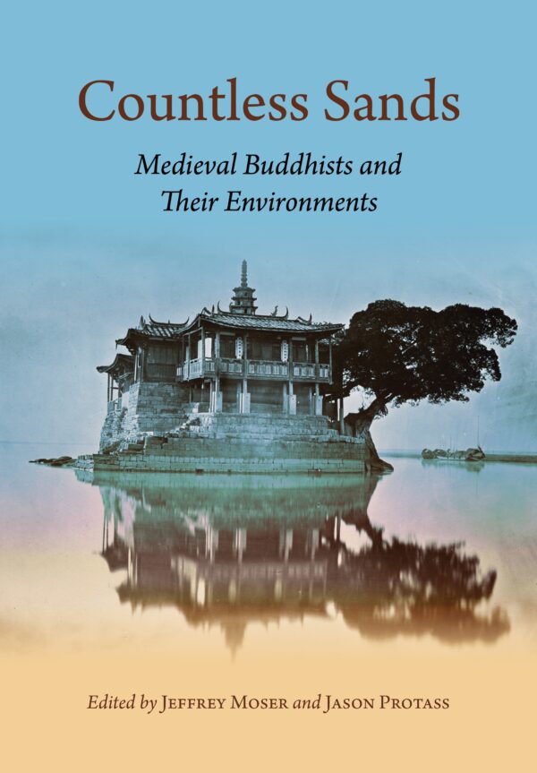 Countless Sands: Medieval Buddhists and Their Environments