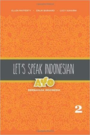 Let’s Speak Indonesian: Ayo Berbahasa Indonesia