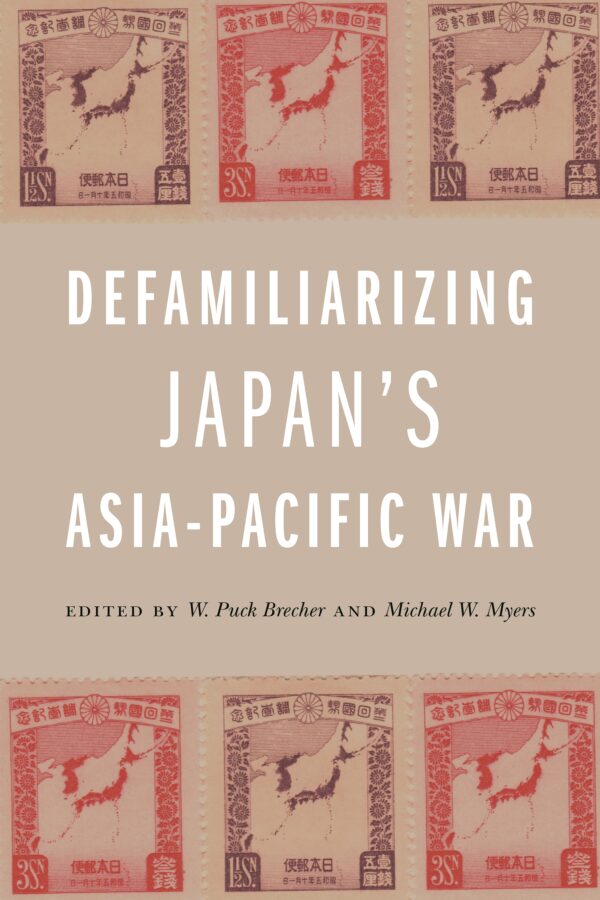 Defamiliarizing Japan’s Asia-Pacific War