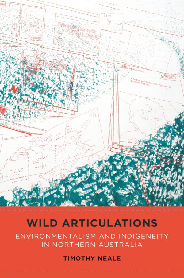 Wild Articulations: Environmentalism and Indigeneity in Northern Australia