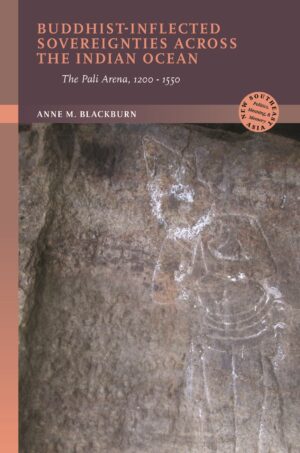 Buddhist-Inflected Sovereignties across the Indian Ocean: The Pali Arena