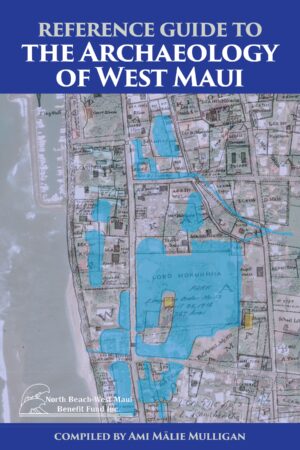 Reference Guide to the Archaeology of West Maui