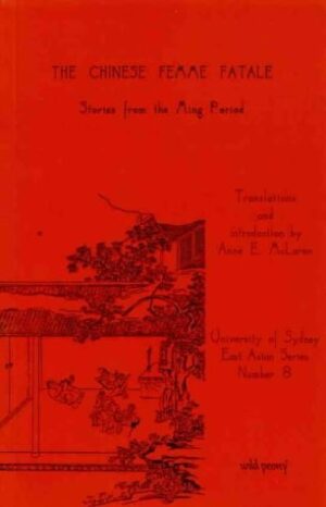 The Chinese Femme Fatale: Stories from the Ming Period