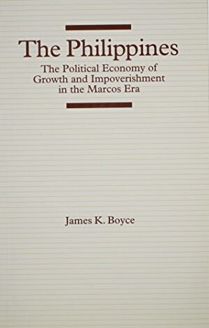 The Philippines: The Political Economy of Growth and Impoverishment in the Marcos Era