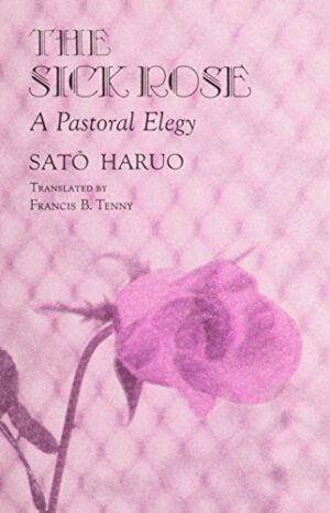 The Sick Rose: A Pastoral Elegy