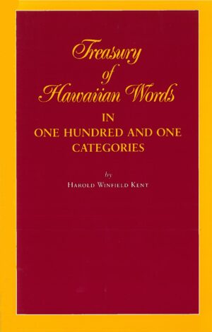 Treasury of Hawaiian Words in One Hundred and One Categories