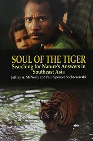 Soul of the Tiger: Searching for Nature's Answers in Southeast Asia