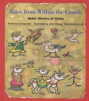 Tales from Within the Clouds: Nakhi Stories of China