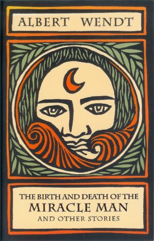 The Birth and Death of the Miracle Man and Other Stories