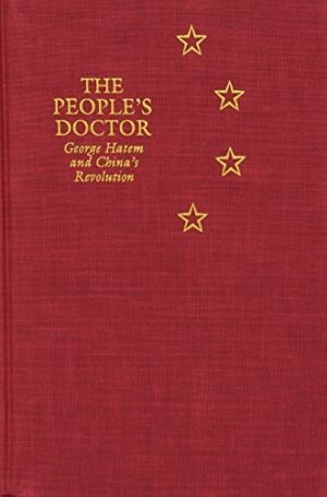 The People's Doctor: George Hatem and China's Revolution