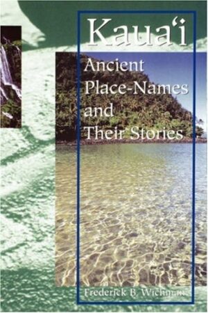 Kauai: Ancient Place-Names and Their Stories