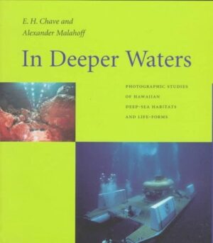 In Deeper Waters: Photographic Studies of Hawaiian Deep-Sea Habitats and Life-Forms