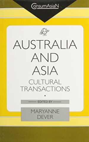 Australia and Asia: Cultural Transactions