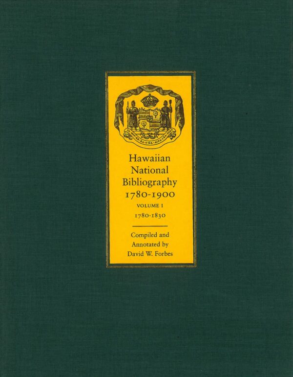Hawaiian National Bibliography, 1780-1900: Volume 1:  1780-1830