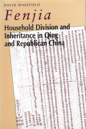 Fenjia: Household Division and Inheritance in Qing and Republican China