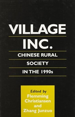 Village, Inc.: Chinese Rural Society in the 1990s