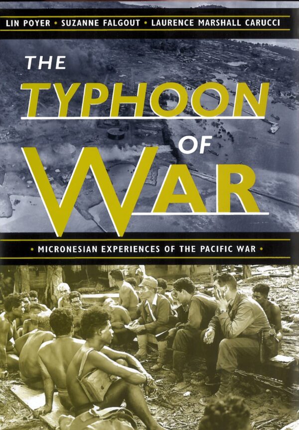 The Typhoon of War: Micronesian Experiences of the Pacific War