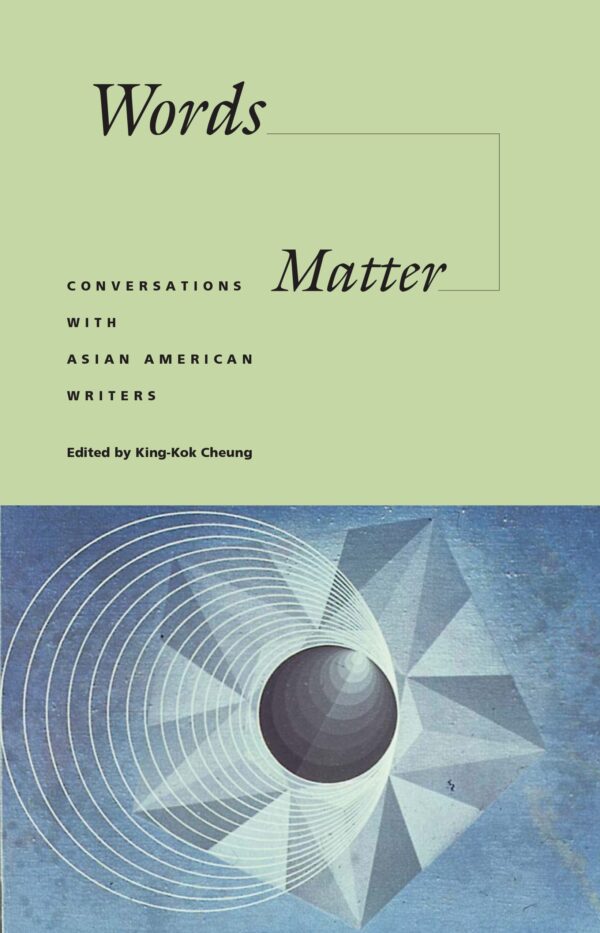 Words Matter: Conversations with Asian American Writers