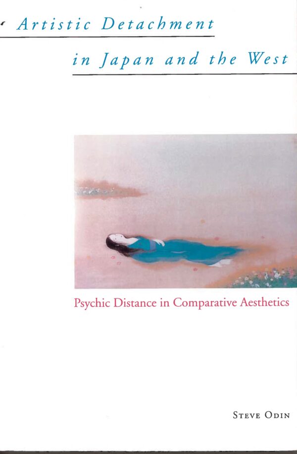 Artistic Detachment in Japan and the West: Psychic Distance in Comparative Aesthetics