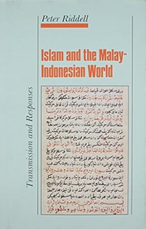 Islam and the Malay-Indonesian World: Transmission and Responses