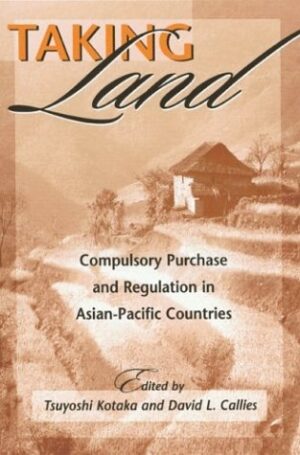 Taking Land: Compulsory Purchase and Regulation in Asian-Pacific Countries