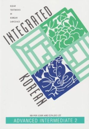Integrated Korean: Advanced Intermediate 2