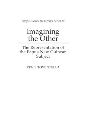 Imagining the Other: The Representation of the Papua New Guinean Subject