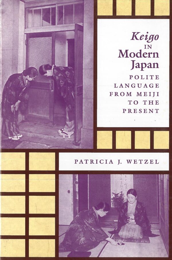 Keigo in Modern Japan: Polite Language from Meiji to the Present