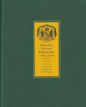 Hawaiian National Bibliography, 1780-1900: Volume 4: 1881-1900