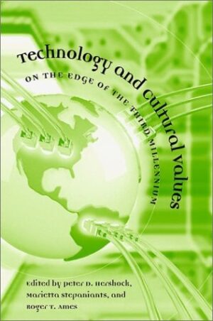 Technology and Cultural Values: On the Edge of the Third Millennium