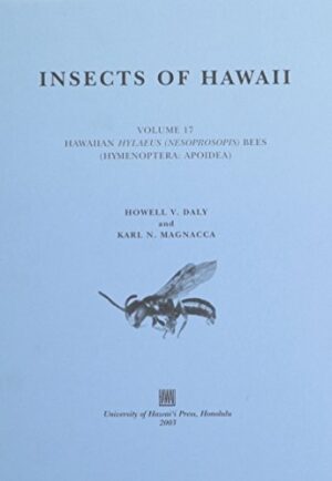 Insects of Hawaii, vol. 17: Hawaiian Hylaeus (Nesoprosopis) Bees (Hymenoptera, Apoidea)