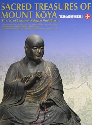 Sacred Treasures of Mount Koya: The Art of Japanese Shingon Buddhism