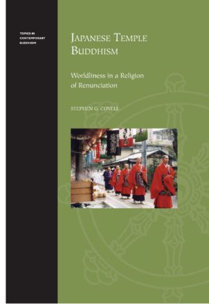 Japanese Temple Buddhism: Worldliness in a Religion of Renunciation