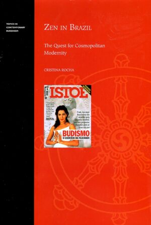 Zen in Brazil: The Quest for Cosmopolitan Modernity