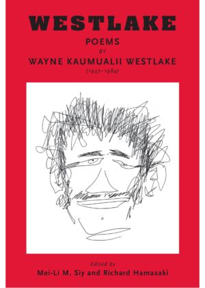 Westlake: Poems by Wayne Kaumualii Westlake (1947-1984)