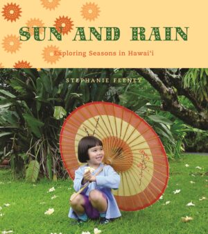 Sun and Rain: Exploring Seasons in Hawaii