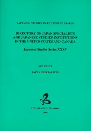 Directory of Japan Specialists and Japanese Studies Institutions in the United States and Canada: Japanese Studies in the United States